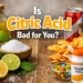 is citric acid bad for you